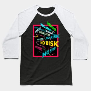 No Risk, No Story Baseball T-Shirt